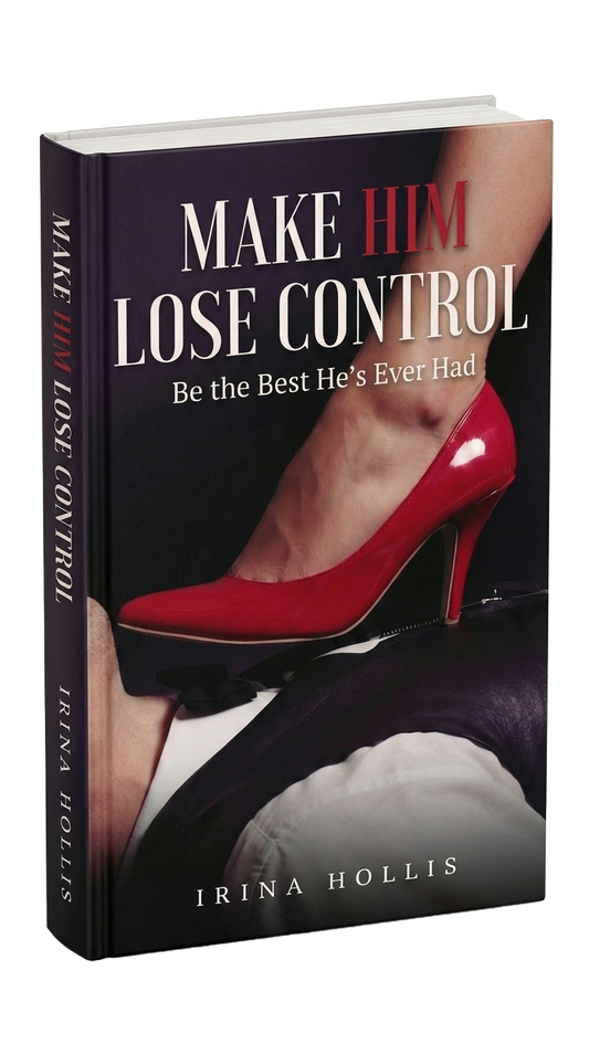 Make Him Lose Control
