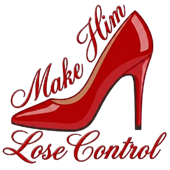 Make Him Lose Control